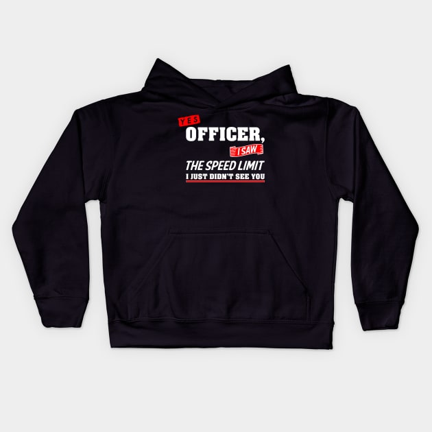 Yes Officer I Saw The Speed Limit - Car Enthusiast Gift Kids Hoodie by 5StarDesigns